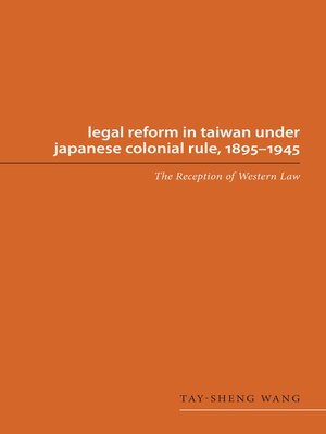 cover image of Legal Reform in Taiwan under Japanese Colonial Rule, 1895-1945
